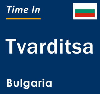 Current local time in Tvarditsa, Bulgaria