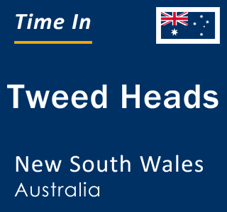 Current local time in Tweed Heads, New South Wales, Australia