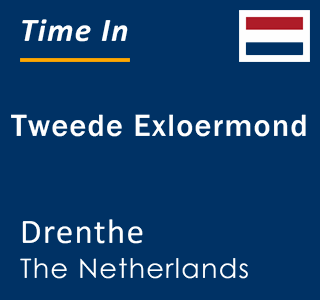 Current local time in Tweede Exloermond, Drenthe, The Netherlands