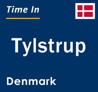 Current local time in Tylstrup, Denmark