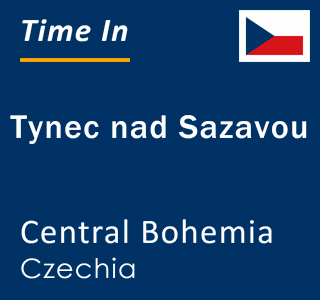 Current local time in Tynec nad Sazavou, Central Bohemia, Czechia