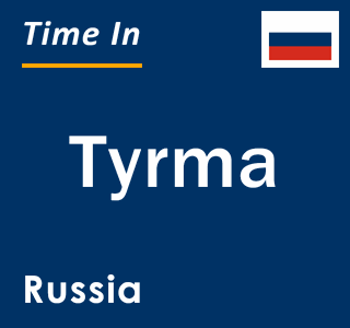 Current local time in Tyrma, Russia