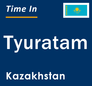 Current local time in Tyuratam, Kazakhstan