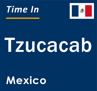 Current local time in Tzucacab, Mexico