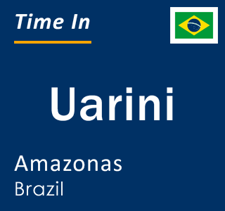 Current local time in Uarini, Amazonas, Brazil