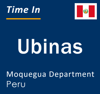 Current local time in Ubinas, Moquegua Department, Peru