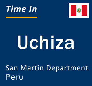 Current local time in Uchiza, San Martin Department, Peru