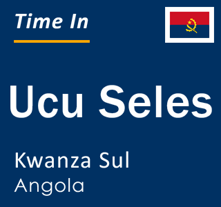 Current local time in Ucu Seles, Kwanza Sul, Angola