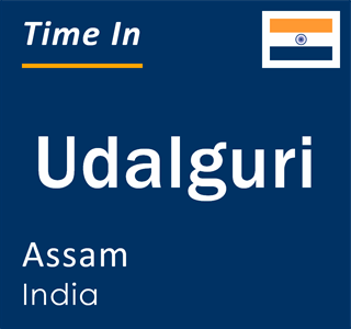 Current local time in Udalguri, Assam, India