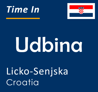 Current time in Udbina, Licko-Senjska, Croatia