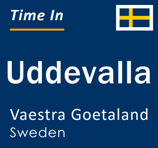 Current time in Uddevalla, Vaestra Goetaland, Sweden