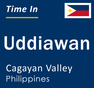 Current local time in Uddiawan, Cagayan Valley, Philippines