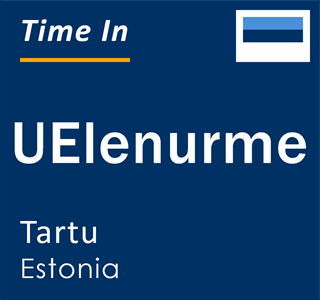 Current time in UElenurme, Tartu, Estonia