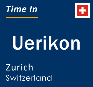 Current local time in Uerikon, Zurich, Switzerland