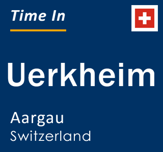 Current local time in Uerkheim, Aargau, Switzerland