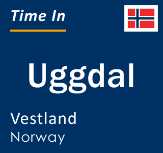 Current local time in Uggdal, Vestland, Norway