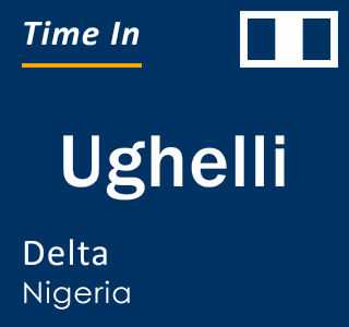 Current local time in Ughelli, Delta, Nigeria