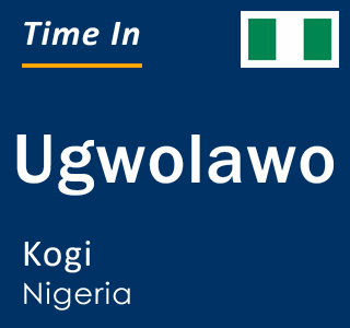 Current local time in Ugwolawo, Kogi, Nigeria