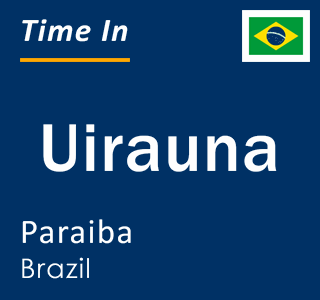 Current local time in Uirauna, Paraiba, Brazil