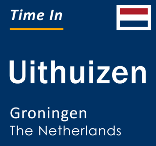 Current local time in Uithuizen, Groningen, The Netherlands