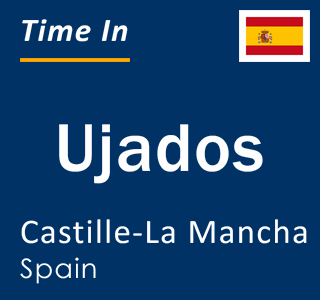 Current local time in Ujados, Castille-La Mancha, Spain