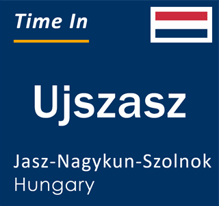 Current local time in Ujszasz, Jasz-Nagykun-Szolnok, Hungary