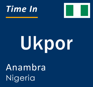 Current local time in Ukpor, Anambra, Nigeria