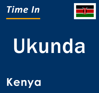 Current local time in Ukunda, Kenya