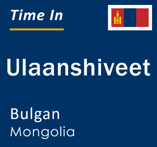 Current local time in Ulaanshiveet, Bulgan, Mongolia