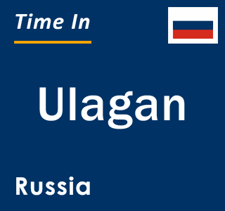 Current local time in Ulagan, Russia