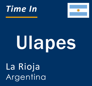 Current local time in Ulapes, La Rioja, Argentina