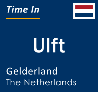 Current local time in Ulft, Gelderland, The Netherlands