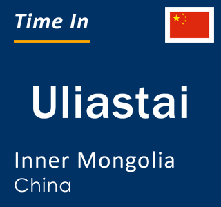 Current local time in Uliastai, Inner Mongolia, China
