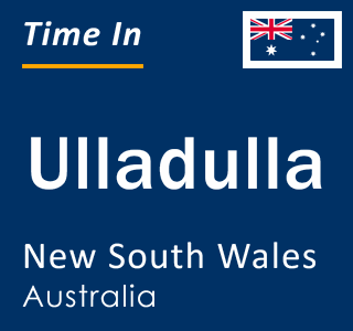 Current local time in Ulladulla, New South Wales, Australia