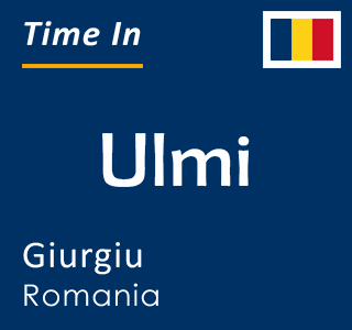 Current time in Ulmi, Giurgiu, Romania