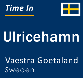 Current local time in Ulricehamn, Vaestra Goetaland, Sweden
