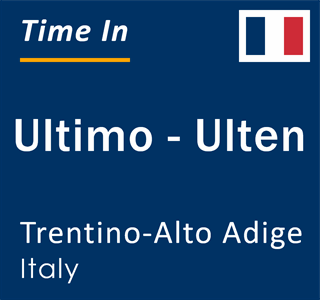 Current local time in Ultimo - Ulten, Trentino-Alto Adige, Italy