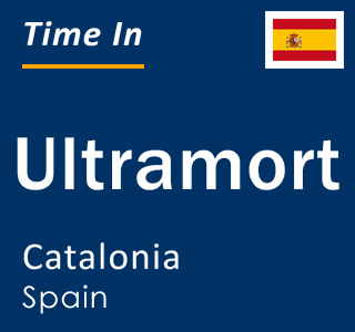 Current local time in Ultramort, Catalonia, Spain