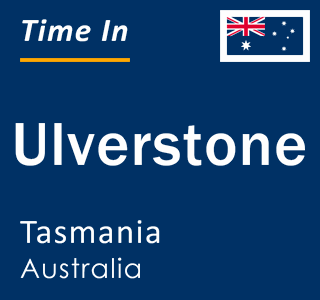 Current time in Ulverstone, Tasmania, Australia