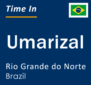 Current local time in Umarizal, Rio Grande do Norte, Brazil
