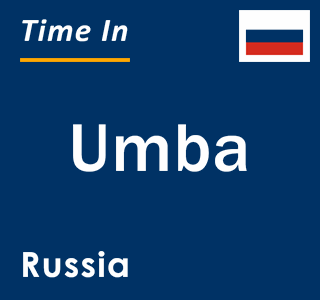 Current local time in Umba, Russia