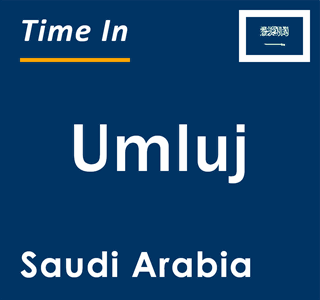 Current local time in Umluj, Saudi Arabia