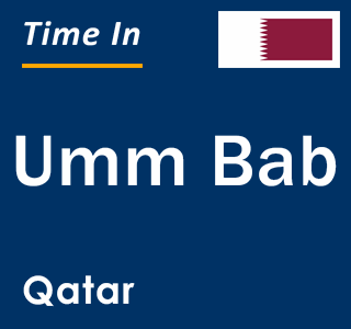 Current local time in Umm Bab, Qatar
