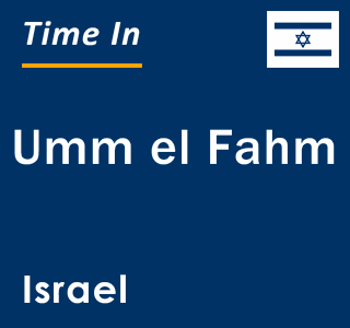 Current local time in Umm el Fahm, Israel