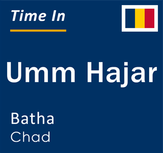 Current local time in Umm Hajar, Batha, Chad