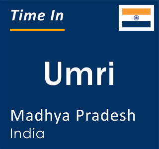 Current local time in Umri, Madhya Pradesh, India