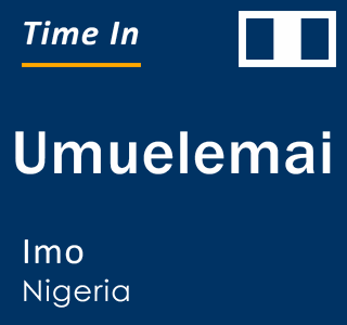 Current local time in Umuelemai, Imo, Nigeria