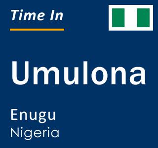 Current local time in Umulona, Enugu, Nigeria