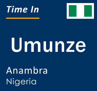 Current local time in Umunze, Anambra, Nigeria
