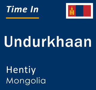Current time in Undurkhaan, Hentiy, Mongolia